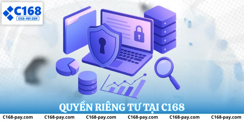 Quyền Riêng Tư C168 1 Quyền riêng tư C168 là ưu tiên hàng đầu của OKVIP