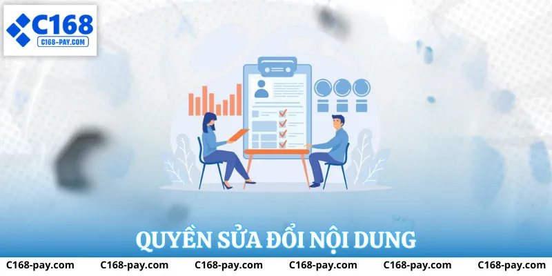 Miễn Trừ Trách Nhiệm C168 - Khi Sử Dụng Dịch Vụ Trực Tuyến 3 Quyền sửa đổi nội dung miễn trừ của C168